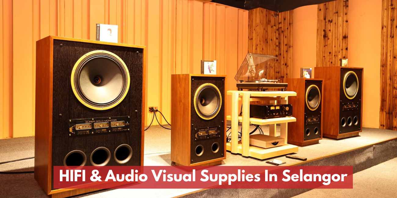 HIFI & Audio Visual Supplies In Selangor & Kuala Lumpur